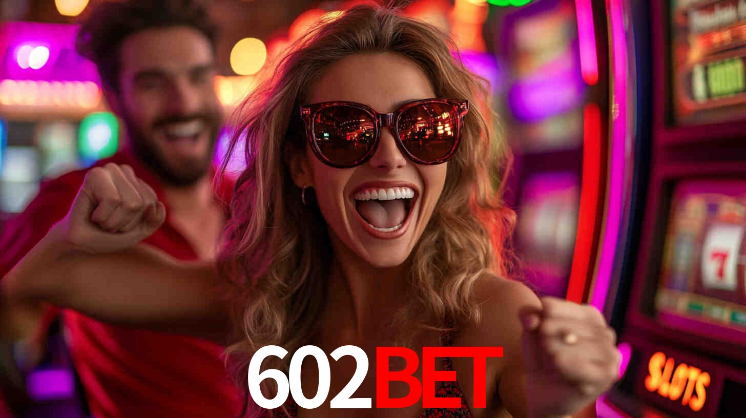 Chances Ganhar 602Bet